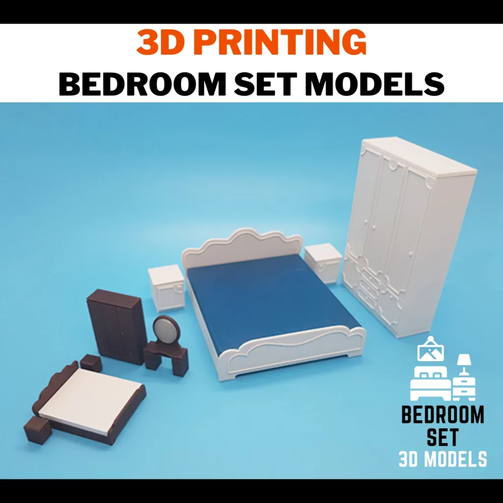 3D PRINTING BEDROOM SET MODELS