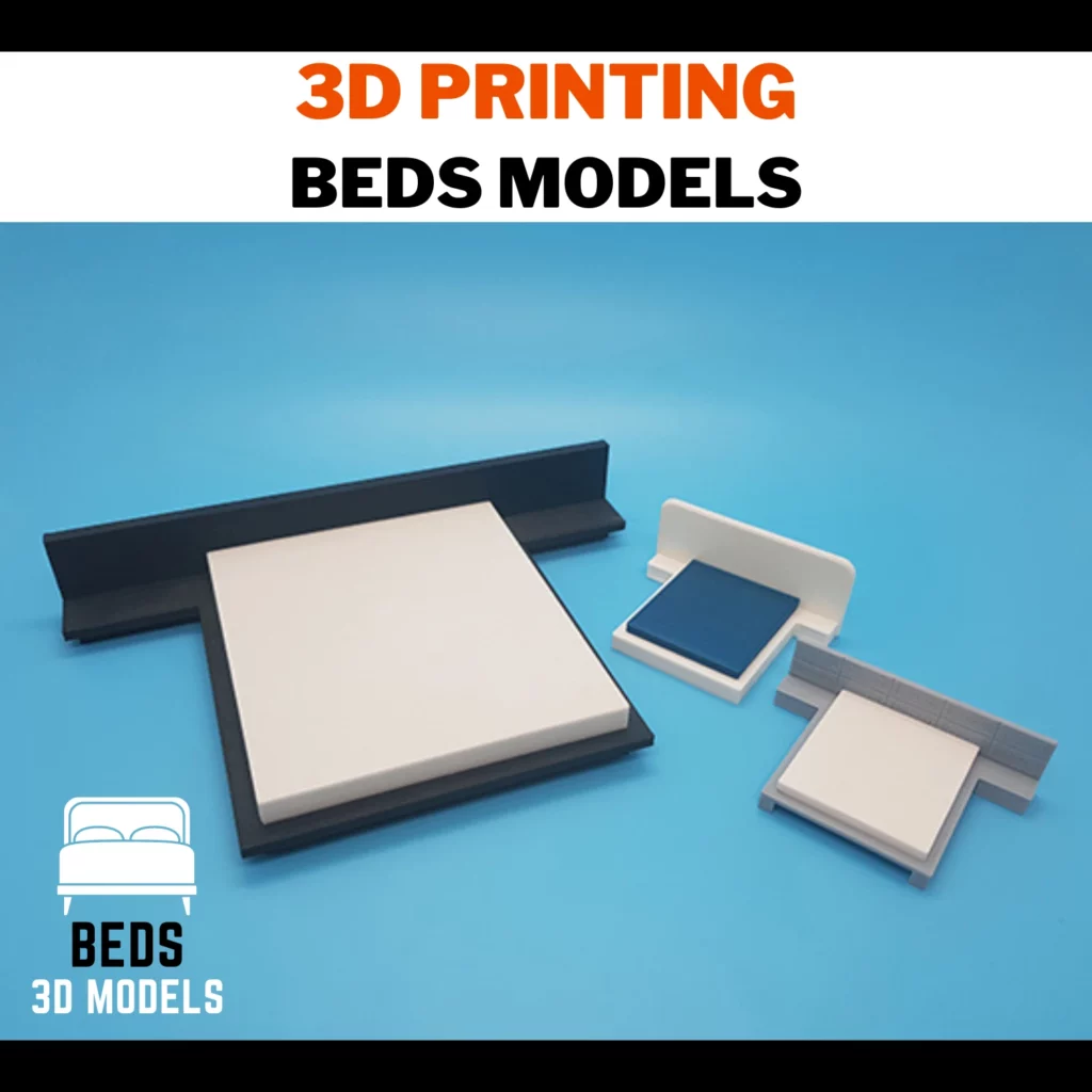 3D PRINTING BEDS MODELS
