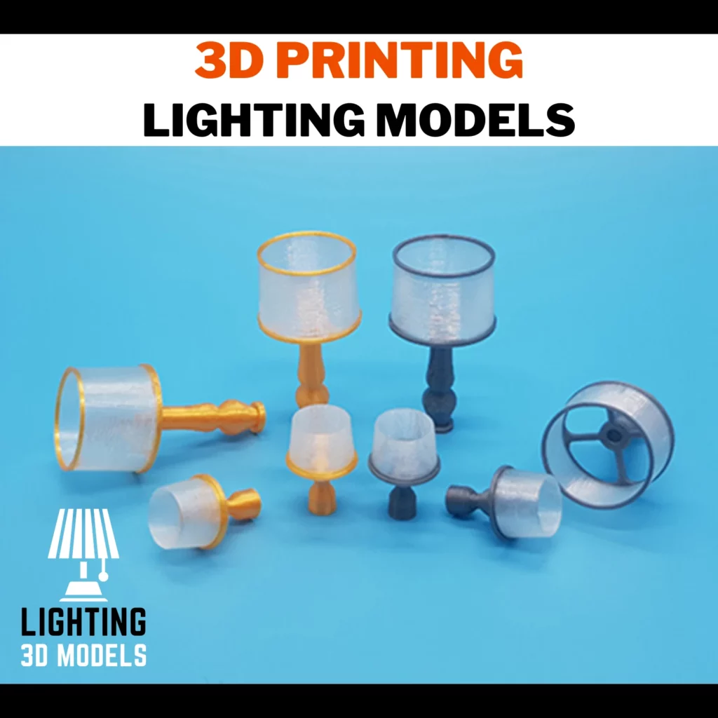 3D PRINTING LIGHTING MODELS