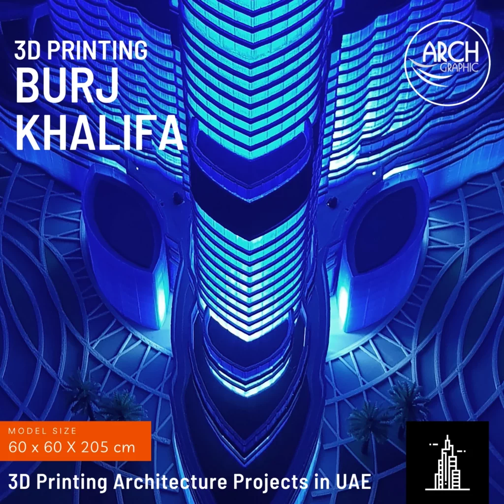 Accurate 3D Printing for tallest Burj Khalifa in Dubai and UAE