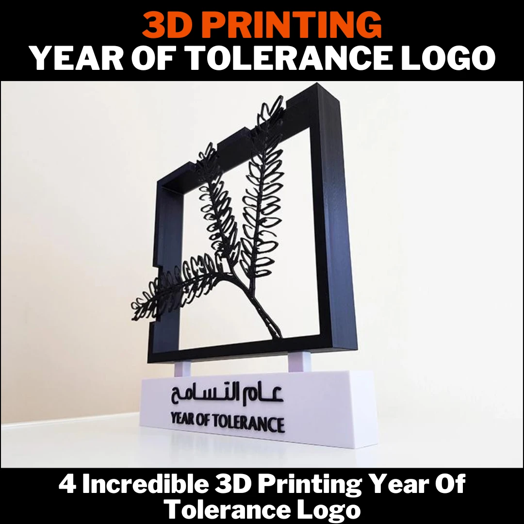 4 Incredible 3D Printing Year Of Tolerance Logo in UAE