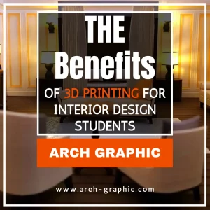 The Benefits of 3D Printing for Interior Design Students